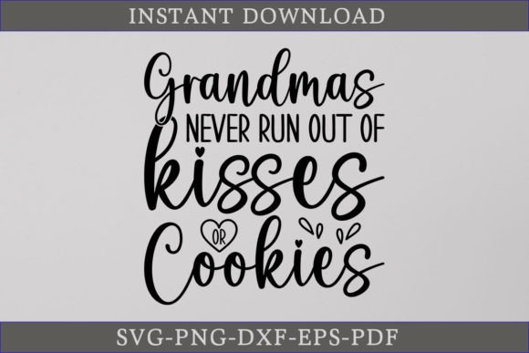 Grandmas Never Run out of Kisses SVG for Crafts and Graphics