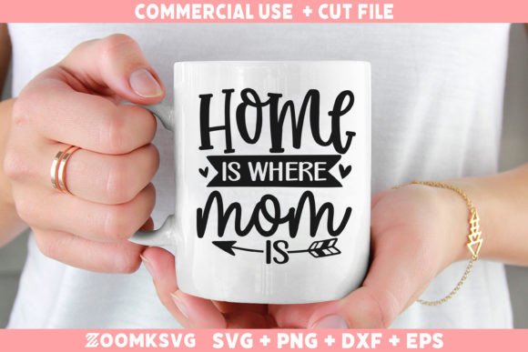 Home is Where Mom is SVG: A Perfect Graphics Asset for Crafts