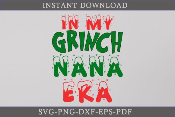 In My Grinch Nana Era SVG: A Versatile Craft Graphics Asset