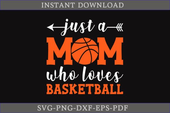 Just a Mom Who Loves Basketball SVG for Crafts & Graphics