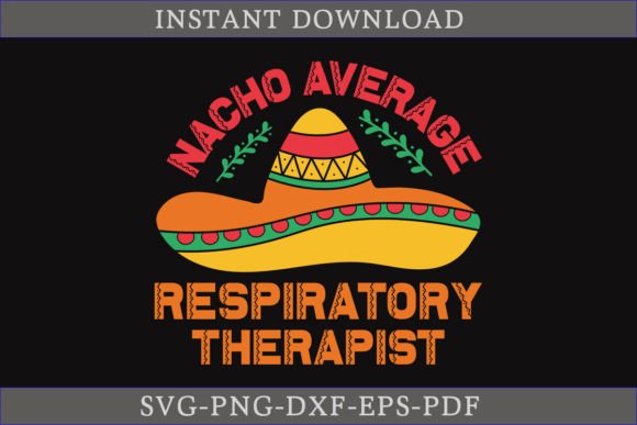 Nacho Average Respiratory Therapist SVG for Crafts & Graphics