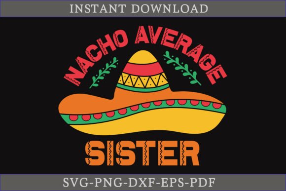 Nacho Average School Sister Shirt SVG: A Fun Embroidery Design