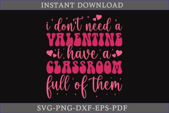 Need a Valentine I Have a Classroom SVG for Crafts and Graphics