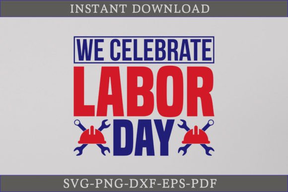 Review: We Celebrate Labor Day SVG Cut File for Graphics and Crafts