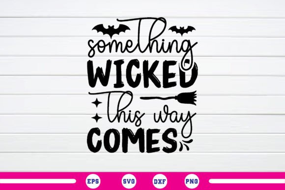 Something Wicked This Way Comes Svg: A Graphics Asset for Crafts