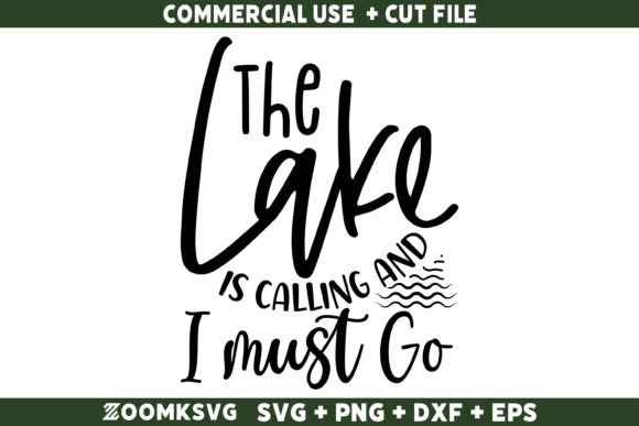 The Lake is Calling and I Must Go SVG: A Graphics Gem for Crafts