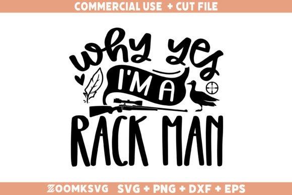 Why Yes I m a Rack Man SVG: A Versatile Graphics Asset for Crafts